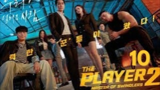The Player S2 2024 - Ep 10 [Eng Sub]