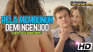 Cantik, Kaya, Jago Di Ranjang Tapi Sikopet - Review Film You Get Me (2017)