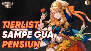 [Guardian Tales] TIERLIST TERUPDATE YANG SELALU RELEVAN