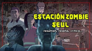 Estación #Zombi: Seúl l Resumen, Análisis, Reseña...