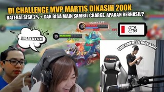 DI CHALLANGE MARTIS MVP DAPET 200K.. PAS BATERAI HP SISA 2% CAPE GW BOLAK BALIK AMBIL CAS HP!!