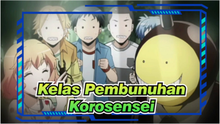 [Kelas Pembunuhan] Korosensei, Kami Mencintaimu