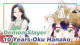 Demon Slayer 【Self-Drawn AMV 】10 Years-Oku Hanako