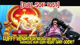 [FULL SOP 1057] LUFFY MENANTI NAKAMA BARU DARI WANO!? Dan MOMONOSUKE AKAN LEBIH KUAT DARI ODEN!!?