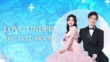 Love Under The Full Moon Episode 03 sub indo
