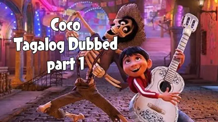 COCO Tagalog Dubbed part 1