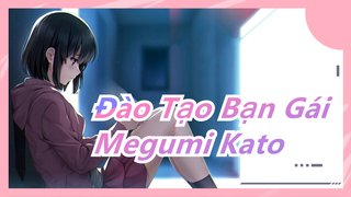 [Đào Tạo Bạn Gái] Megumi Kato