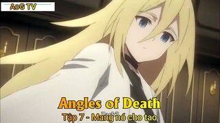 Angles of Death Tập 7 - Mang nó cho tao