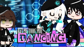 Let me take you dancing meme (Gacha Club/Life)