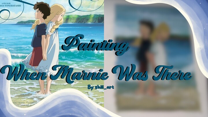 Painting When Marnie Was There from ghibli