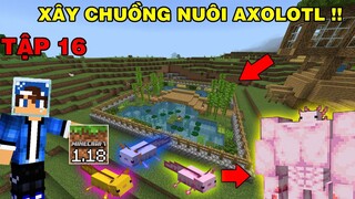 Tập 16 | SINH TỒN MINECRAFT PE 1.18 | Xây Hồ Bơi Nuôi Axolotl..!!