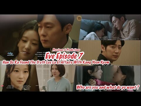 Eve Episode 7 Eng Sub Previews Han So Ra Found The Truth About Lee La El Affairs With Kang Yoon Kyum