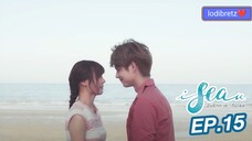 episode 15 ( i sea u) Thai lovestory movie 2019 brigth&pattie❤️