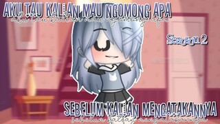 Aku Tau Kalian Mau Ngomong Apa,Sebelum Kalian Mengatakannya || Season 2 || Gcmm Indonesia