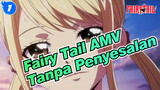 Fairy Tail AMV
Tanpa Penyesalan_1
