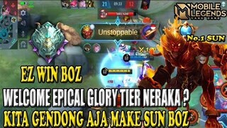 Welcome to Epical Glory tier neraka kita gendong pake Sun Boz
