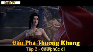 Đấu Phá Thương Khung Phần 3 Tập 2 - Cầu phúc đi