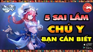 Genshin Impact || 5 SAI LẦM/LƯU Ý mà BẠN CẦN BIẾT ĐỂ CHƠI TỐT NILOU...! || Thư Viện Game