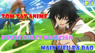 Tóm tắt anime hay|Isekai cheat magician|Main siêu bá đạo|Phần 1|Tóm tắt kun