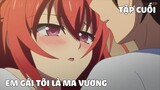 Tóm Tắt Anime Hay: Em Gái Tôi Là Ma Vương Tập 10 - 12 END (P1) | nvttn | Review Anime