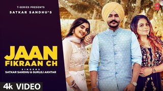 Jaan Fikraan Ch | Satkar Sandhu (Official Video) | Gurlej Akhtar | New Punjabi Song 2022 | T-Series