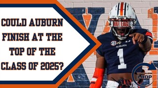 The College Loop | Could Auburn finish with the TOP SPOT in the Class of 2025?!