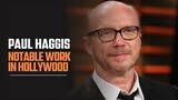 Paul Haggis notable work in Hollywood