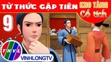 TỪ THỨC GẶP TIÊN - Phần 9 | Kho Tàng Phim Cổ Tích 3D - Cổ Tích Việt Nam Hay Mới Nhất 2023
