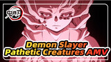 Demons Are The Most Pathetic Creatures | Demon Slayer AMV
