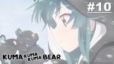 Kuma Kuma Kuma Bear คุมะ คุมะ คุมะ แบร์ ภาค1 ตอนที่ 10 ซับไทย