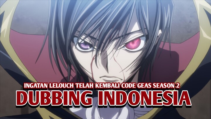 Ingatan Lelouch Kembali | Code Geas S2 [DubbingIndonesia]