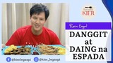 Eat with Kier: Danggit at Daing na Espada