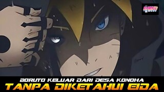 BORUTO KELUAR DARI KONOHA TANPA DIKETAHUI EIDA