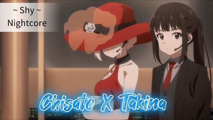 AMV-Chisato X Takina (Nightcore_Shy) ANIME Lycoris Recoil