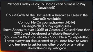 Michael Girdley – How To Find A Great Business To Buy Downloa Course Download