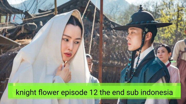 knight flower episode 12 the end sub ' indonesia