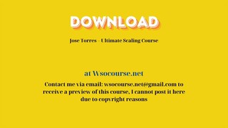 (WSOCOURSE.NET) Jose Torres – Ultimate Scaling Course