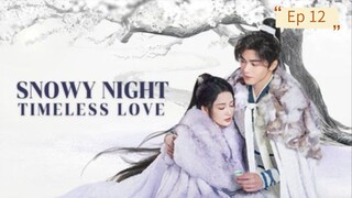 Snowy Night: Timeless Love Episode 12