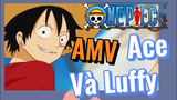 [Đảo Hải Tặc] AMV | Ace Và Luffy